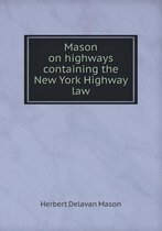 Mason on highways containing the New York Highway law