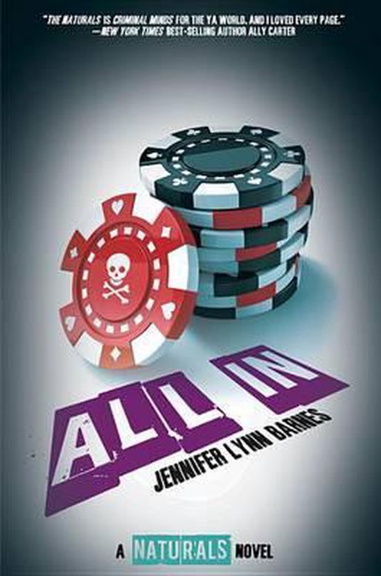 Boekomslag van "All In" met speelchips, waarvan één met een doodskop. Tekst: "All In" Jennifer Lynn Barnes, A Naturals Novel.