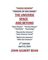 Higgs Boson, Origin of Big Bang -THE UNIVERSE, SPACE, AND BEYOND