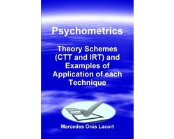 Psychometrics - Theory Schemes (CTT and IRT) and Examples of Application of each Technique