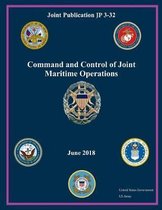 Joint Publication JP 3-32 Command and Control of Joint Maritime Operations June 2018