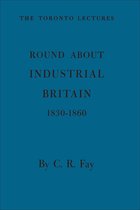 Heritage - Round About Industrial Britain, 1830-1860