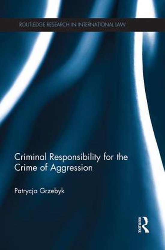 Criminal Responsibility for the Crime of Aggression - cover