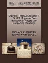 O'Brien (Thomas Leonard) V. U.S. U.S. Supreme Court Transcript of Record with Supporting Pleadings