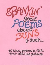 Spankin' Good Poems about Buns & Such