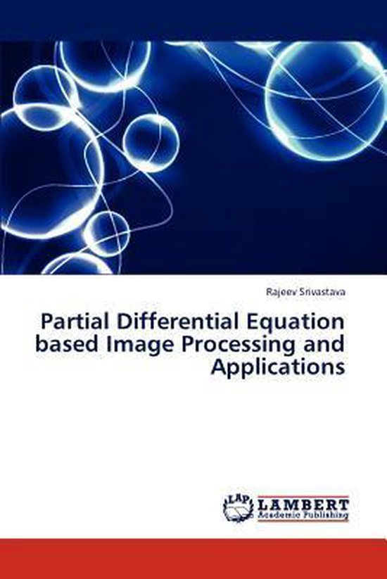 Partial Differential Equation Based Image Processing and Applications ...