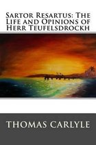 Sartor Resartus: The Life and Opinions of Herr Teufelsdrockh