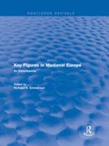 Routledge Revivals: Routledge Encyclopedias of the Middle Ages - Routledge Revivals: Key Figures in Medieval Europe (2006)
