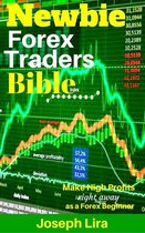 Newbie Trader Series - Newbie Forex Traders Bible