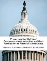 Preserving the Rights of Servicemembers, Veterans, and their Families in the Financial Marketplace