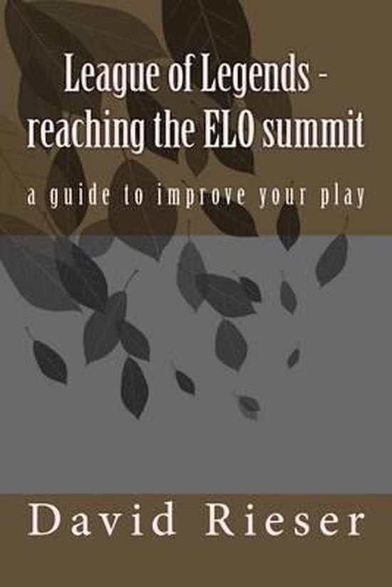 League of Legends - reaching the ELO summit - cover