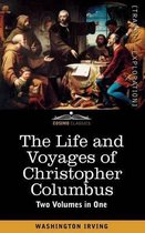The Life and Voyages of Christopher Columbus (Two Volumes in One)