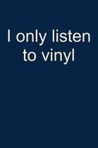 Music? Only from Vinyl