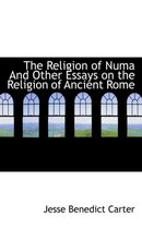 The Religion of Numa and Other Essays on the Religion of Ancient Rome