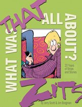 Zits - What Was That All About?