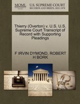 Thierry (Overton) V. U.S. U.S. Supreme Court Transcript of Record with Supporting Pleadings