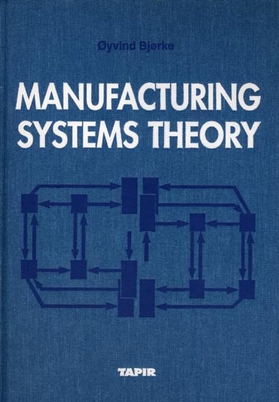 Manufacturing Systems Theory, Prof Oyvind Bjorke 9788251914130