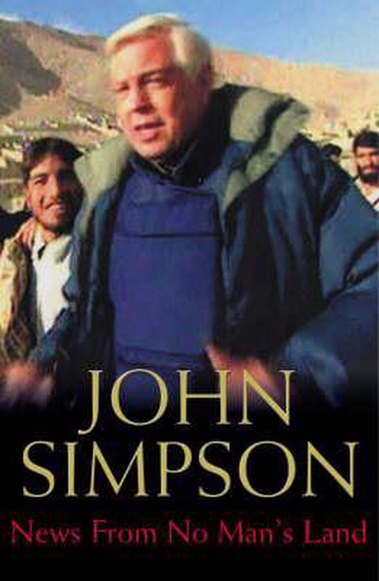 John Simpson in een blauw gewatteerd jack tegen een berglandschap, met de titel 'News From No Man's Land'.