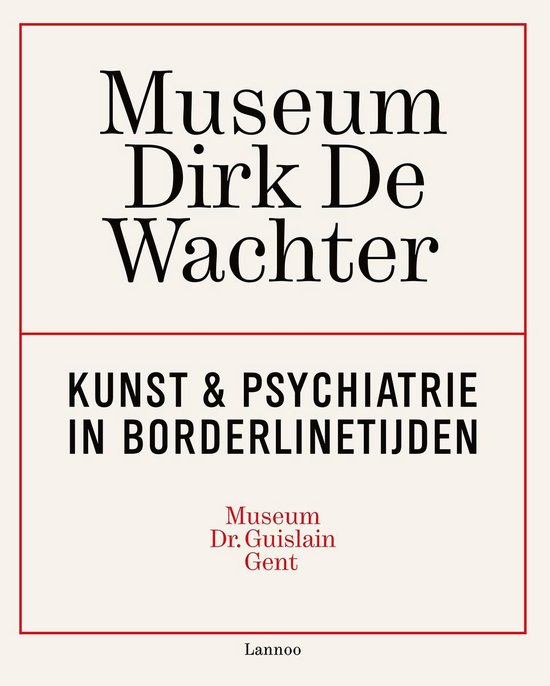 Boek: Museum Dirk De Wachter, geschreven door Dirk De Wachter