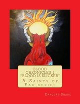 Blood Chronicles Vol. 1  Blood is Slicker