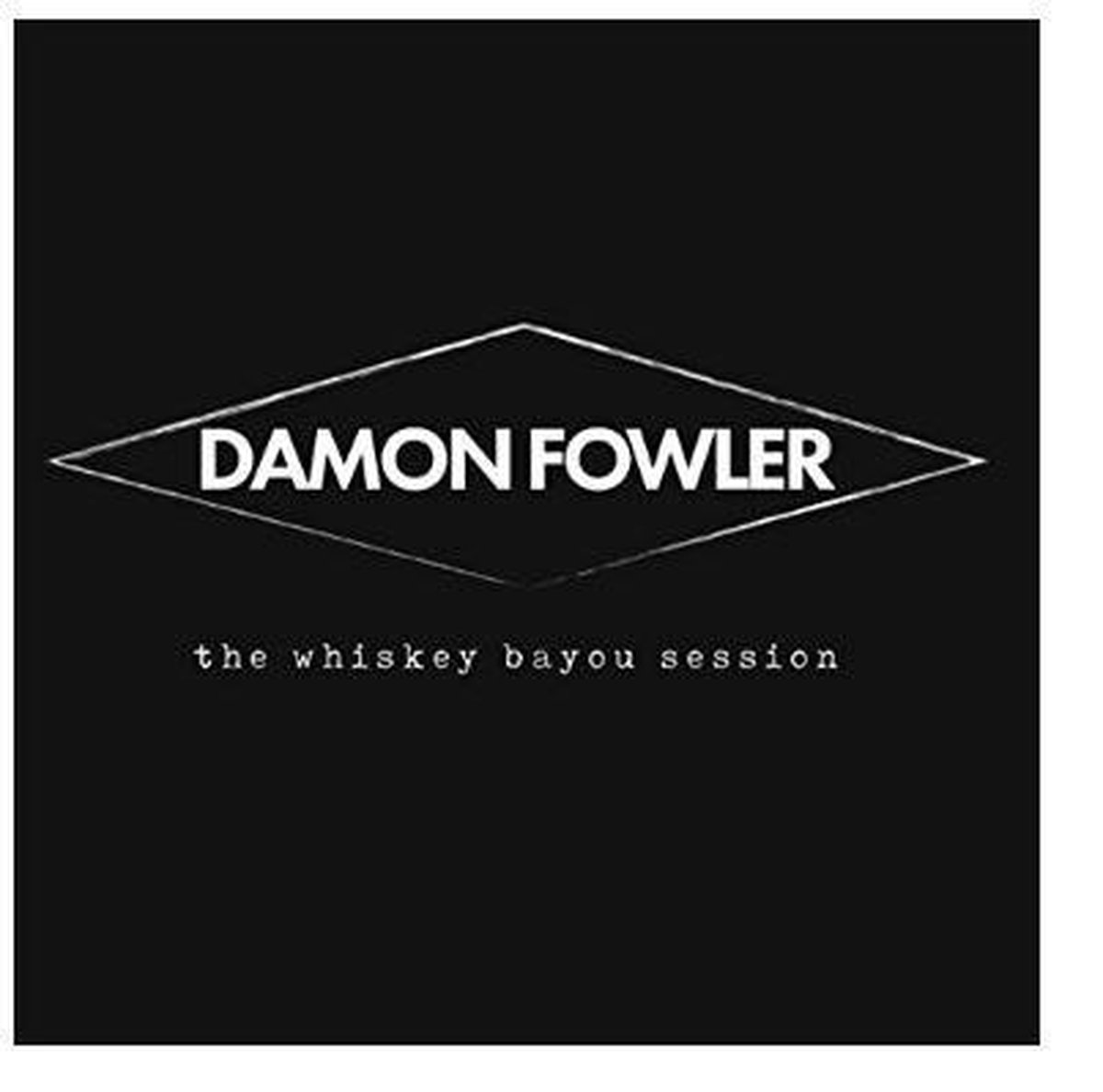 Damon Fowler - The Whiskey Bayou Session