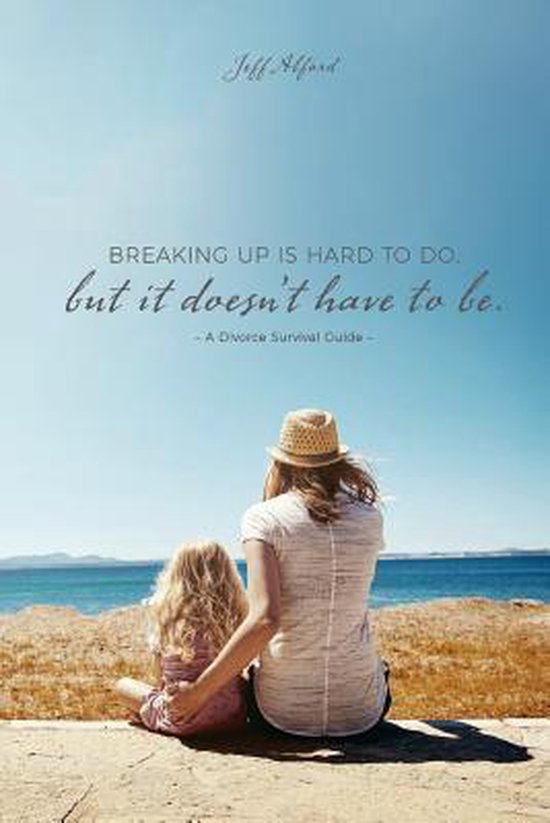 Breaking Up Is Hard To Do; But It Doesn't Have to Be - cover