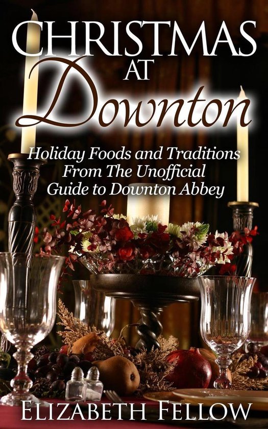 Downton Abbey Books - Christmas at Downton: Holiday Foods an ... - cover