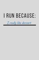 I Run Because Dessert Journal
