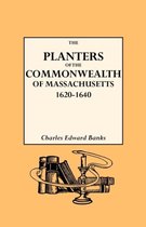 The Planters of the Commonwealth in Massachusetts, 1620-1640