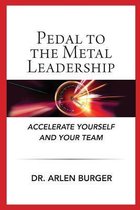 Pedal to the Metal Leadership