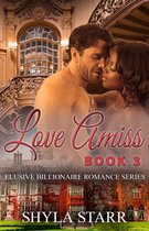 Elusive Billionaire Romance Series 3 - Love Amiss