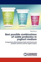 Best Possible Combinations of Viable Probiotics in Yoghurt Medium