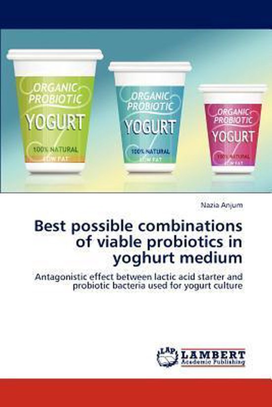 Best Possible Combinations of Viable Probiotics in Yoghurt Medium