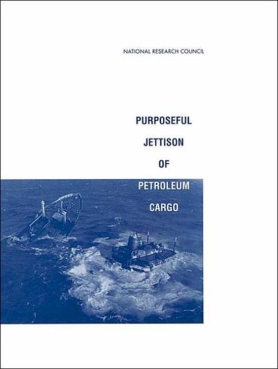 Purposeful Jettison of Petroleum Cargo, National Research Council