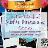 In the Land of Misfits, Pirates and Cooks