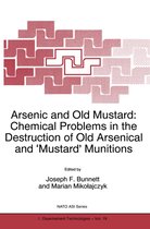 NATO Science Partnership Subseries 19 - Arsenic and Old Mustard: Chemical Problems in the Destruction of Old Arsenical and `Mustard' Munitions