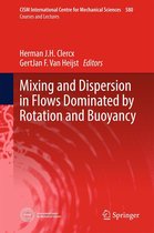 CISM International Centre for Mechanical Sciences 580 - Mixing and Dispersion in Flows Dominated by Rotation and Buoyancy