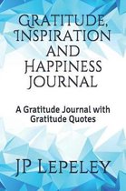 Gratitude, Inspiration and Happiness Journal