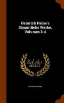 Heinrich Heine's Sammtliche Werke, Volumes 3-4