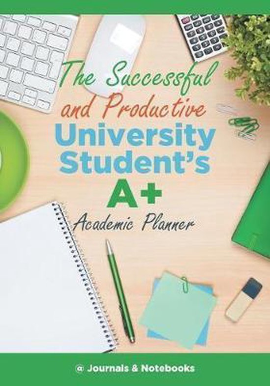The Successful and Productive University Student's A+ Academ ... - cover