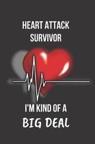 Heart Attack Survivor I'm Kind of a Big Deal