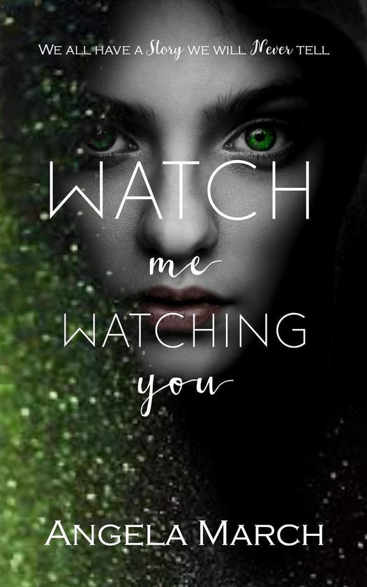 Watch Me Watching You ebook Angela March 9781386439004 Boeken bol