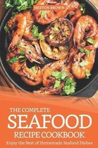 The Complete Seafood Recipe Cookbook