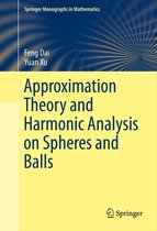 Springer Monographs in Mathematics - Approximation Theory and Harmonic Analysis on Spheres and Balls