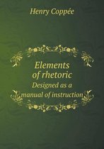 Elements of rhetoric Designed as a manual of instruction