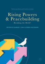 Rethinking Peace and Conflict Studies- Rising Powers and Peacebuilding