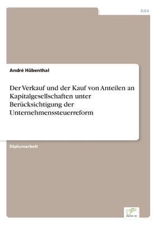 Der Verkauf und der Kauf von Anteilen an Kapitalgesellschaft ... - cover