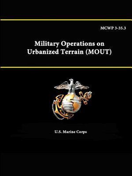 Mcwp 3-35.3 - Military Operations on Urbanized Terrain (Mout ... - cover