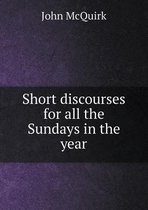 Short discourses for all the Sundays in the year