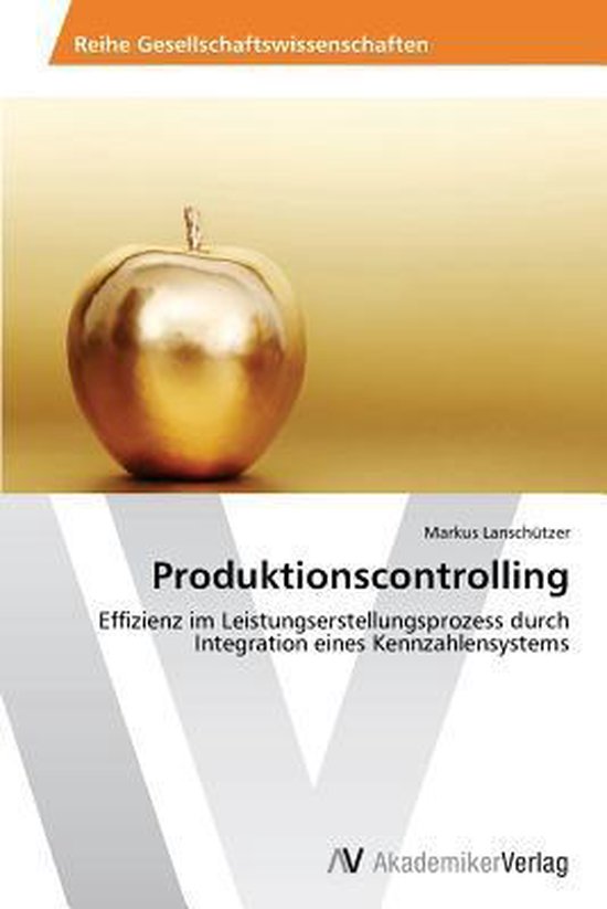 Produktionscontrolling | 9783639457407 | Markus Lanschutzer | Boeken ...